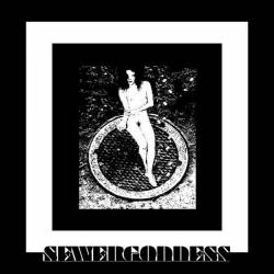 Sewer Goddess : Dirt Behind the Daydream